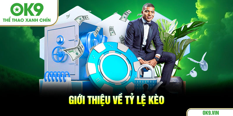 Giới thiệu về tỷ lệ kèo